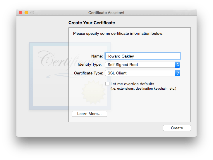 Certificate Assistant, accessed though Keychain Access, allows you to create your own certificates.