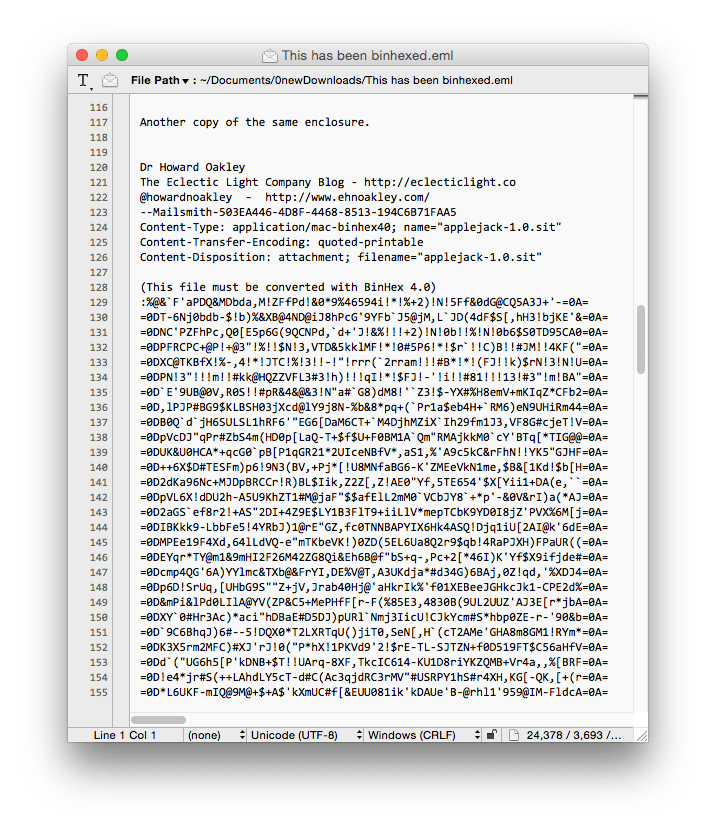 A Binhex encoded file, viewed as message source. Although rare now, you may still come across these.